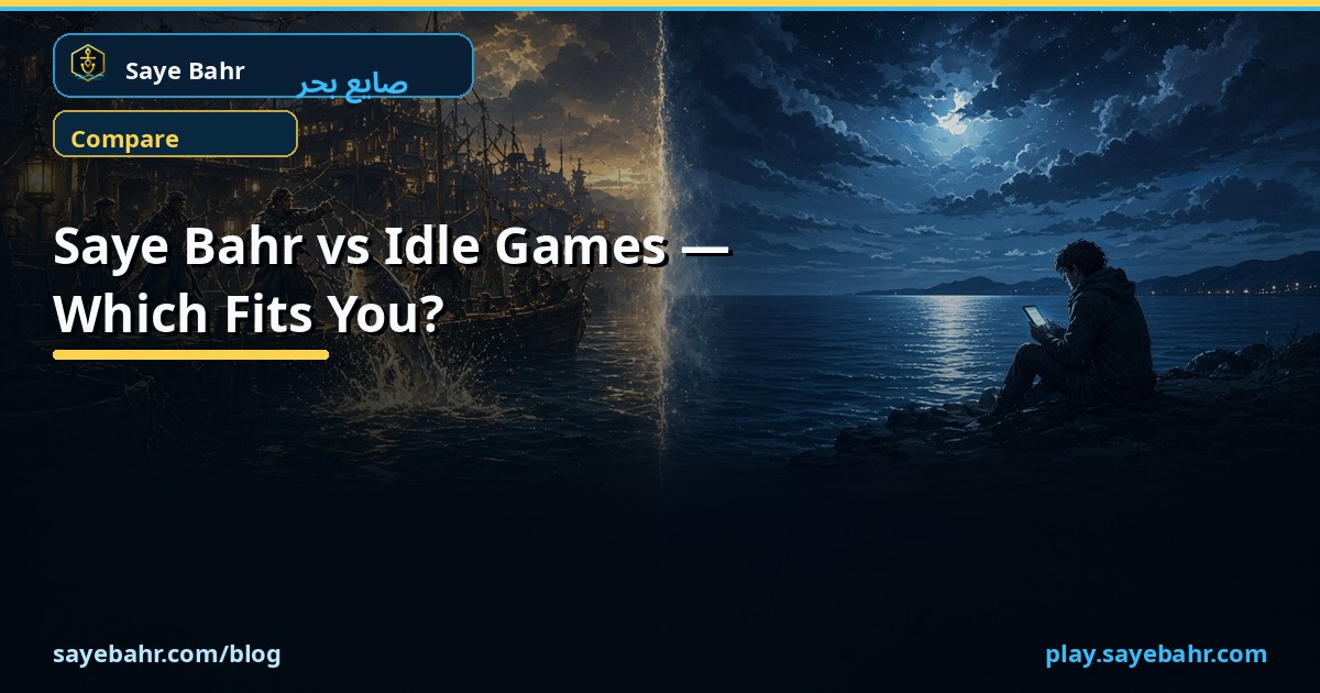 Saye Bahr vs Idle Games — Which Fits Arabic Captains?